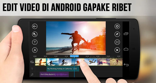 Aplikasi Untuk Edit Video Biar Lebih Keren di Hp Android Terbaik 2020